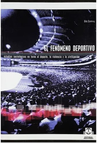 Libro El Fenómeno Deportivo - Dunning, Eric - Paidotribo