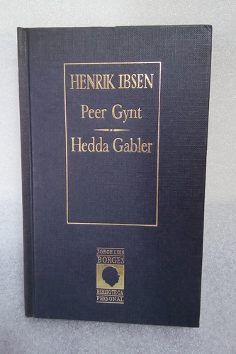 Peer Gynt-hedda Gabler, Henrik Ibsen