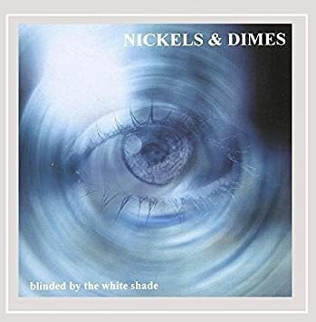 Nickels & Dimes Blinded By The White Shade Usa Import Cd