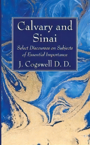 Calvary And Sinai, De J D D Cogswell. Editorial Wipf Stock Publishers, Tapa Blanda En Inglés