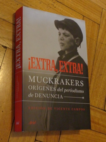 ¡extra, Extra! Muckrakers. Orígenes Del Periodismo De&-.