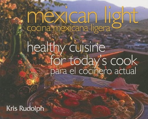 Libro Mexican Light/cocina Mexicana Ligera Healthy Cuisine