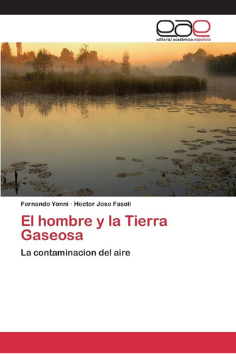 Libro: El Hombre Y La Tierra Gaseosa: La Contaminacion Del A