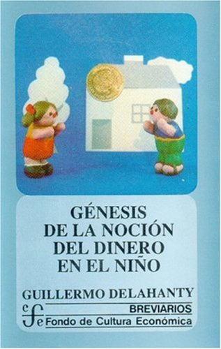 Génesis De La Noción Del Dinero En El Niño / Delahanty Guill