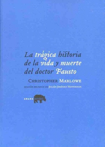 La Tragica Historia De La Vida Y La Muerte Del Docto, De Marlowe, Christopher. Editorial Abada Editores En Español