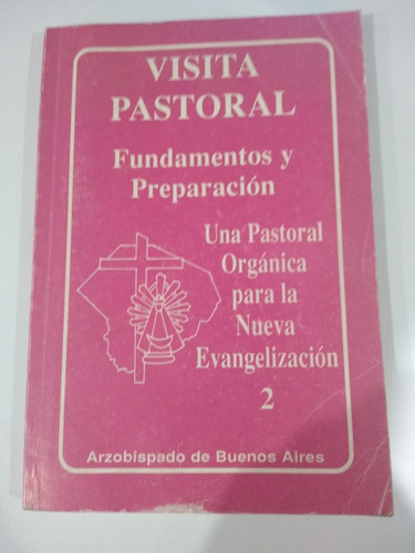 Visita Pastoral Fundamentos Y Preparacion Arzobispado Bs As