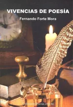 Comprar Vivencias De Poesia, De Forte Mora, Fernando. Editorial Poesía Eres Tú, Tapa Blanda En Español