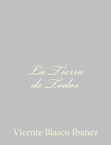 Libro: La Tierra De Todos (spanish Edition)