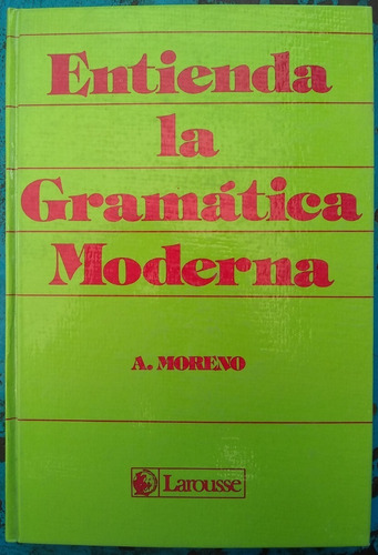 Entienda La Gramática Moderna - A. Moreno, Pasta Dura