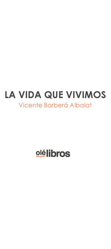 La Vida Que Vivimos - Barberá Albalat, Vicente  - * 