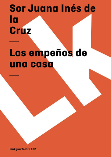 Libro: Los Empeños De Una Casa (teatro) (spanish Edition)