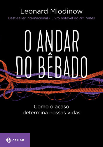 O Andar Do Bêbado: Como O Acaso Determina Nossas Vidas: O Andar Do Bêbado: Como O Acaso Determina Nossas Vidas, De Mlodinow, Leonard. Editora Zahar, Capa Mole, Edição 1 Em Português