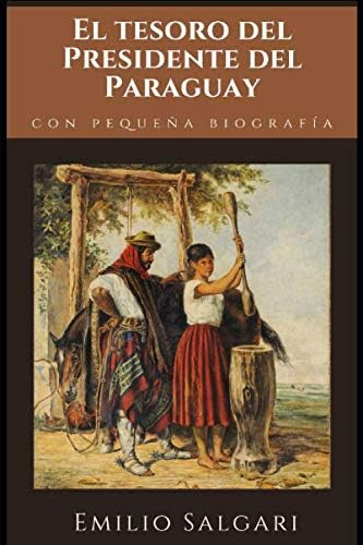 El Tesoro Del Presidente Del Paraguay: Primera Novela, De Salgari, Emilio. Editorial Oem, Tapa Blanda En Español