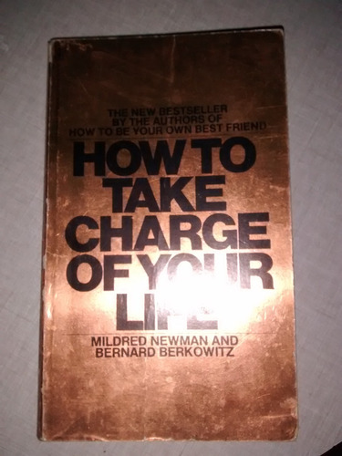 How To Take Charge Of Your Life, Mildred Newman,b.berkowitz