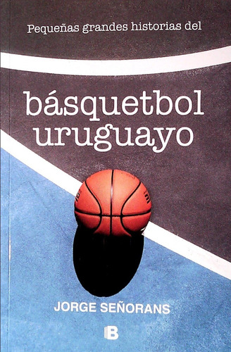 Pequeñas Grandes Historias Del Basquetbol Uruguayo Señorans