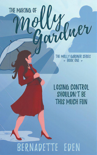 The Making Of Molly Gardner, De Eden, Bernadette. Editorial Lightning Source Inc, Tapa Blanda En Inglés