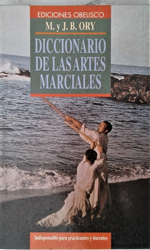 Diccionario De Las Artes Marciales - M Y J B Ory - Obelisco