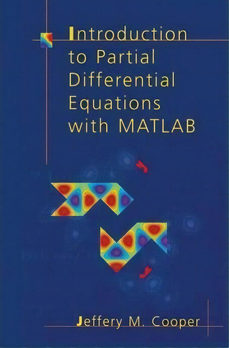Introduction To Partial Differential Equations With Matlab, De Jeffery M. Cooper., Vol. 1. Editorial Birkhauser Boston Inc, Tapa Dura En Inglés