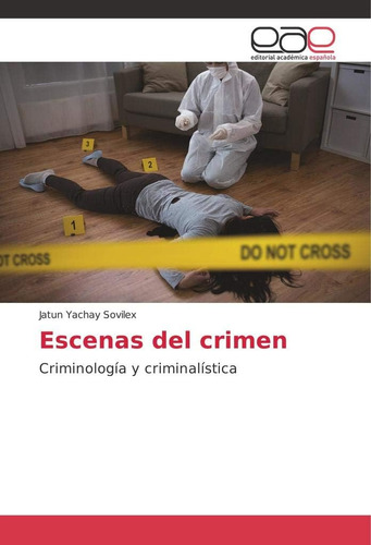 Libro: Escenas Del Crimen: Criminología Y Criminalística (sp