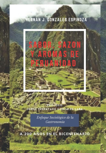Sabor, Sazon Y Aromas De Peruanidad: Enfoque Sociológ, De Gonzales Espinoza, Hernan J.. Editorial Oem, Tapa Blanda En Español