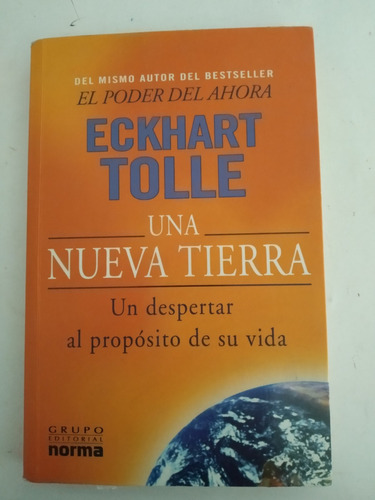 Una Nueva Tierra. Eckhart Tolle. Norma. 2005.