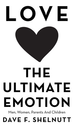 Libro Love The Ultimate Emotion: Men, Women, Parents And ...