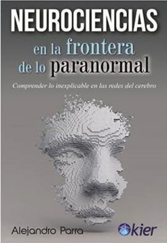 Neurociencias En La Frontera De Lo Paranormal  Parrayrt