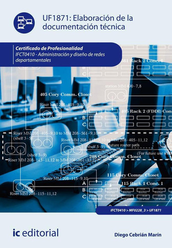 Elaboración de la documentación técnica. IFCT0410 - Administración y diseño de redes departamentales, de Diego Cebrián Marín. IC Editorial, tapa blanda en español, 2014