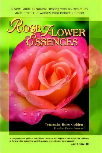 Rose Flower Essences, De Rose Tenanche Golden. Editorial Lulu Com, Tapa Blanda En Inglés