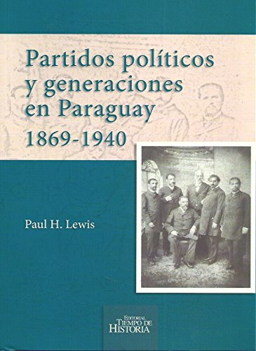 Libro Partidos Políticos Y Generaciones En Paraguay 1869-194