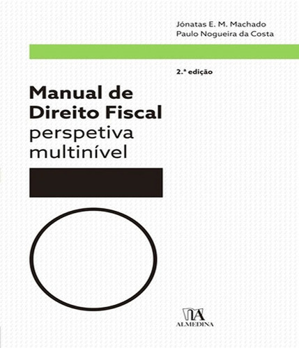 Manual De Direito Fiscal Perspetiva Multinível: Manual De Direito Fiscal Perspetiva Multinível, De Vários Autores. Editora Almedina, Capa Mole, Edição 2 Em Português