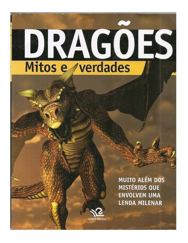 Dragões Mitos E Verdades - Livros Escala