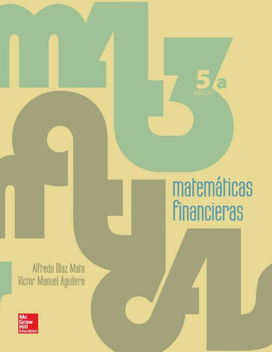 Matematicas Financieras 5/ed. - Diaz Mata Alfredo