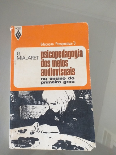 Livro - Psicopedagogia Dos Meios Audiovisuais - G. Mialaret