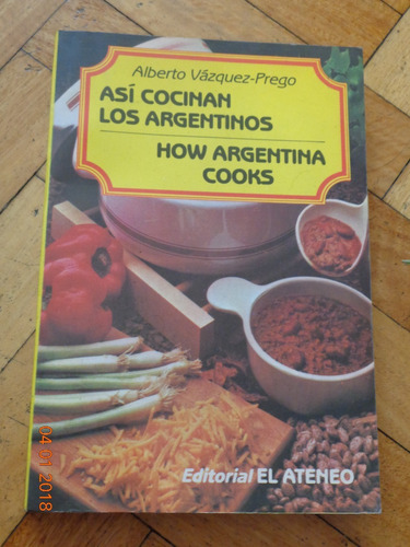 Así Cocinan Los Argentinos How Argentina Cooks Vázquez-prego
