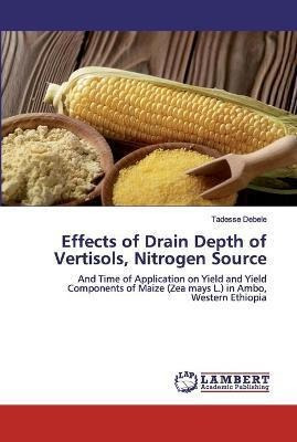 Libro Effects Of Drain Depth Of Vertisols, Nitrogen Sourc...