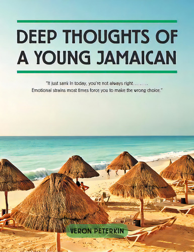Deep Thoughts Of A Young Jamaican: It Just Sank In Today, You're Not Always Right......... Emotio..., De Peterkin, Veron., Vol. 1. Editorial Authorhouse, Tapa Blanda En Inglés