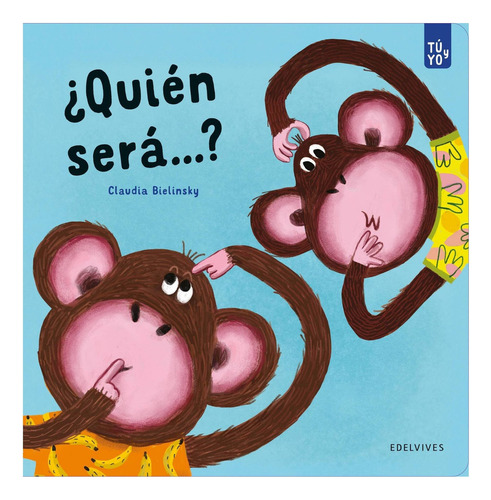 Libro ¿quién Será?, De Claudia Bielinsky. Editorial Edelvives, Tapa Dura, Edición 1 En Español, 2023