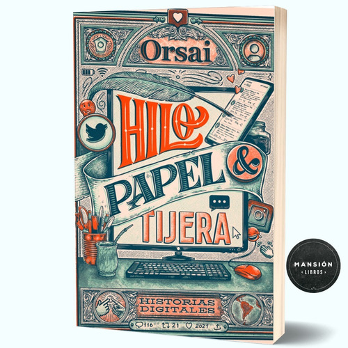 Libro Hilo, Papel Y Tijera Historias Digitales Twitter Orsai