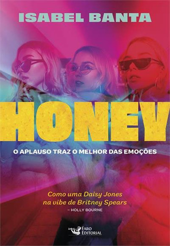 Honey: O Aplauso Traz O Melhor Das Emoções, De Isabel Banta. Editorial Faro Editorial, Capa Mole, Edição 1 Em Português, 2025