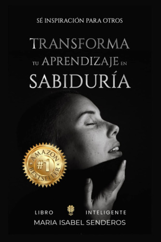 Libro Transforma Tu Aprendizaje En Sabiduría