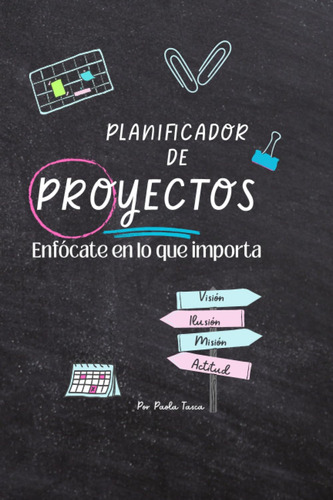 Planificador De Proyectos: Enfócate En Lo Que Importa (produ