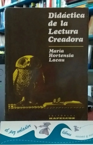 Didáctica De La Lectura Creadora Lacau, María Hortensia