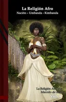 Comprar La Religion Afro: Nacion Umbanda - Kimbanda (la Religion Af