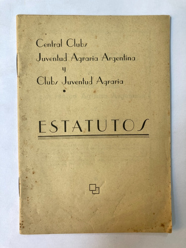 Central Clubs Juventud Agraria Argentina. Estatutos. 1943.
