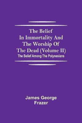 Libro The Belief In Immortality And The Worship Of The De...
