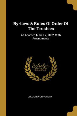 Libro By-laws & Rules Of Order Of The Trustees: As Adopte...