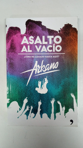 Asalto Al Vacio - Arkano - Ed. Planeta (Usado)
