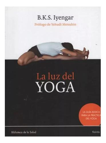 Luz Del Yoga (ed.arg.) ,la - Iyengar , B.k.s - Kairos - #c