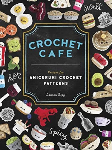 Book : Crochet Cafe Recipes For Amigurumi Crochet Patterns 